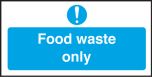 Food Waste Only. 100x200mm. S/A