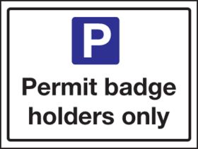 Permit Badge Holders Only Sign 300x400mm Wall Mounted