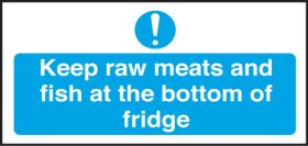 Keep Raw Meats & Fish at the bottom of the fridge. 100x200mm. S/A