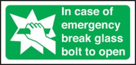 In case of emergency break glass bolt to open. 100x200mm P/L
